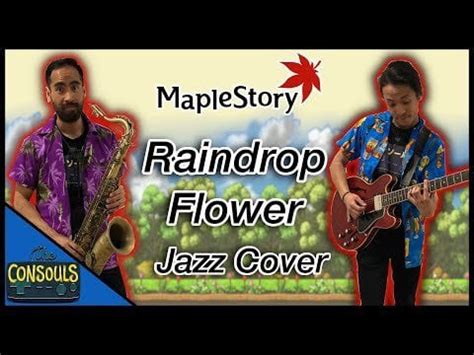 Raindrop Flower (Maplestory) Jazz Cover - The Consouls