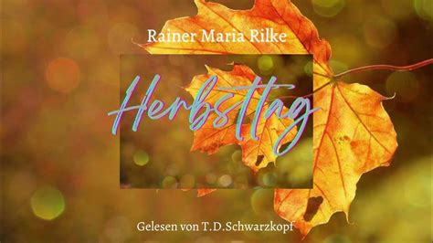 Rainer Maria Rilke „Herbsttag" I - YouTube