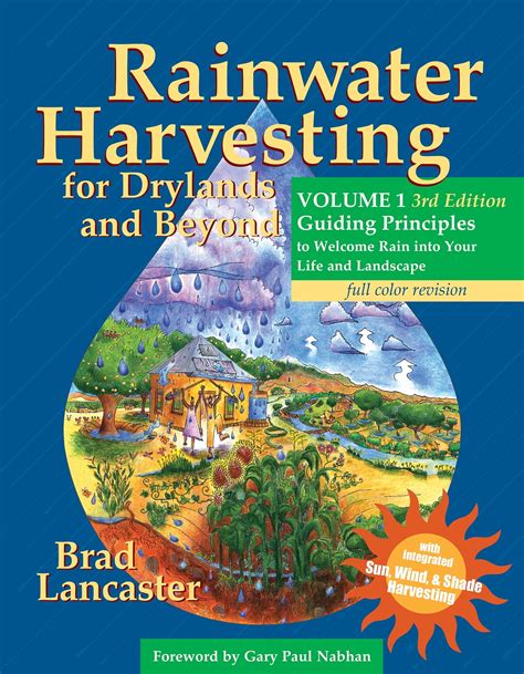 Download Rainwater Harvesting For Drylands And Beyond Volume 1 Guiding Principles To Welcome Rain Into Your Life And Landscape By Brad Lancaster