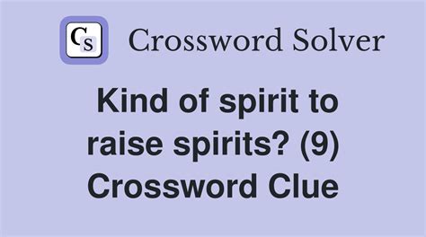 Raise spirits crossword clue. All solutions for "Raise spirits" 12 letters crossword clue - We have 2 answers with 5 to 4 letters. Solve your "Raise spirits" crossword puzzle fast & easy with the-crossword-solver.com. 