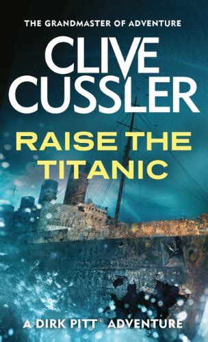 Read Online Raise The Titanic Dirk Pitt 4 By Clive Cussler