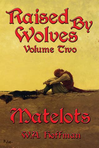Raised By Wolves Volume One In A Series Of Three Linked Trilogies