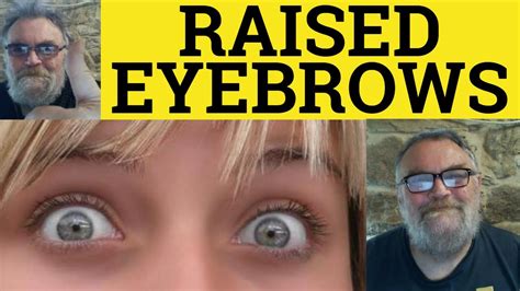 Raised his eyebrows meaning. .  <a href=https://prof.roskapstroy.ru:443/8p1mbq6s/khmer...