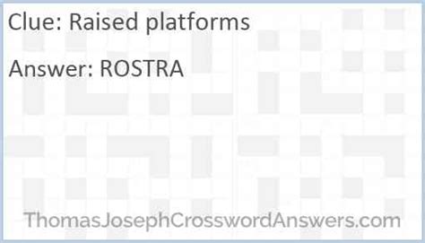 Crossword Clue. Here is the answer for the crossword clue Raised platform last seen in Mirror Tea Time puzzle. We have found 40 possible answers for this clue in our database. Among them, one solution stands out with a 95% match which has a length of 5 letters. We think the likely answer to this clue is STAGE.