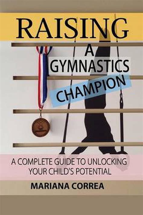 Raising a gymnastics champion a complete guide to unlocking your. - 2013 mazda 5 manual del propietario.