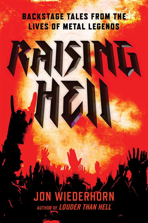 Read Online Raising Hell Backstage Tales From The Lives Of Metal Legends By Jon Wiederhorn