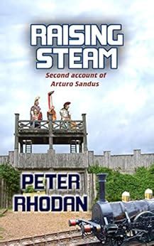 Full Download Raising Steam Arturo Sandus Book 2 By Peter Rhodan