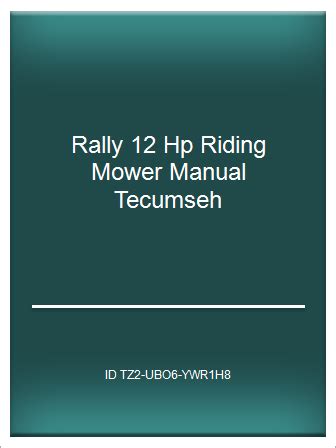 Rally 12 hp riding mower manual tecumseh. - Vicon 165 disc mower parts manual.