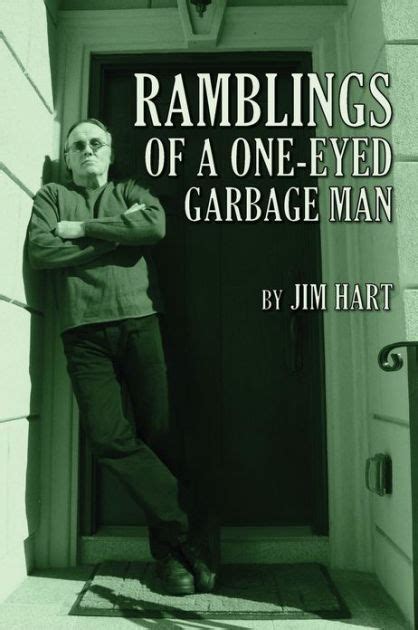 Ramblings Of A One Eyed Garbage Man