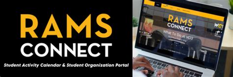 Rams connect. RamsConnect is a portal for students to access student activity calendar, student organizations, and events at Virginia Commonwealth University. Sign in or sign up to join groups, view events, and connect with other Rams. 
