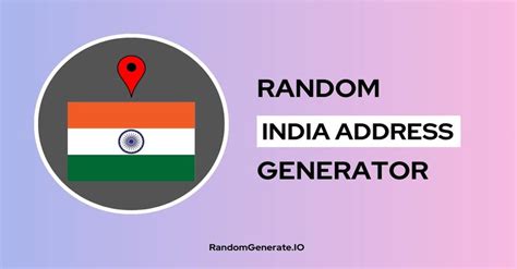 Random India Address Generator GENERATOR.UDLVIRTUAL.EDU.PE