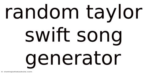Random taylor swift lyric generator.  The Taylor Swift Random Lyrics Generator is a web a...