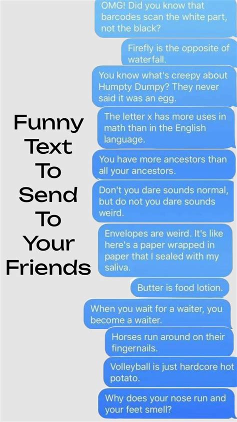 Random texts to make someone laugh over text.  Life can be hard sometimes.  Funny random thing...