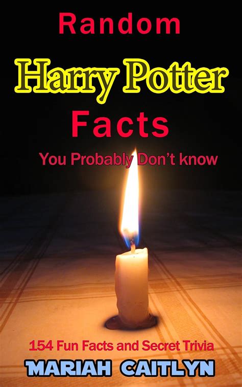 Read Online Random Harry Potter Facts You Probably Dont Know 154 Fun Facts And Secret Trivia By Mariah Caitlyn