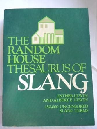 Read Random House Thesaurus Of Slang By Esther Lewin
