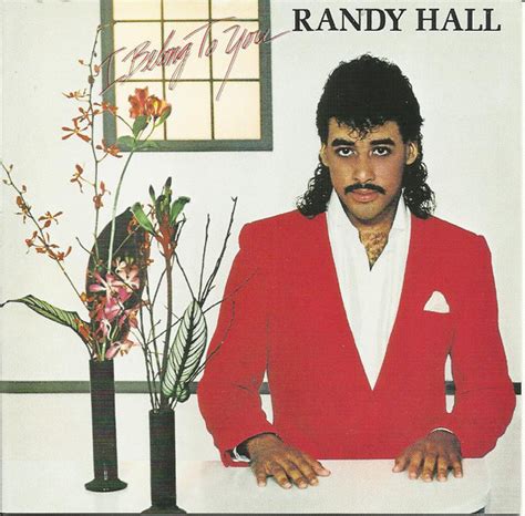 Randy hall. 3:36. Randy Hall - I've Been Watching You (Funk 1984) 4:07. Randy Hall- I Want To Touch You (1984) 4:33. , View credits, reviews, tracks and shop for the 1984 Vinyl release of "I Belong To You" on Discogs. 