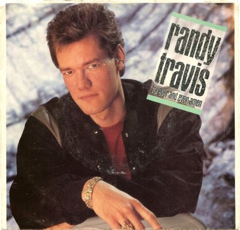 Randy travis forever and ever amen. Forever and ever, amen. They say time takes it's toll on a body. Makes a young girl's brown hair turn gray. Well, honey, I don't care. I ain't in love with your hair. And if it all fell out. Well I'd love you anyway. They say time can play tricks on a memory. Make people forget things they knew. 