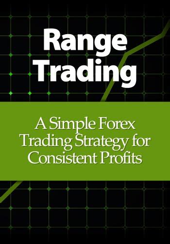 Range Trading A Simple Forex Trading Strategy For Consistent Profits