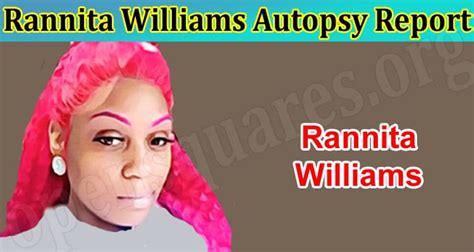 Rannita williams autopsy report. The man arrested for allegedly killing Rannita Williams on Facebook Live Thursday morning was her ex-boyfriend, a family member said. Johnathan Robinson, 36, dated Williams "on and off" for about ... 