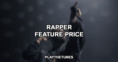Rapper Feature Prices 2022