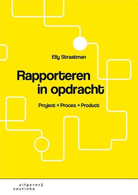 Rapporteren in opdracht; Project - proces - product 1st …