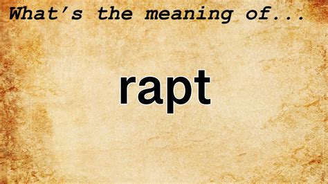 Rapt Definition & Meaning - Merriam-Webster