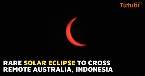 Rare solar eclipse to cross remote Australia, Indonesia
