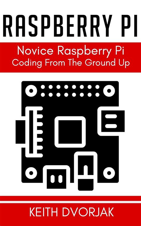Raspberry Pi Coding For Novices English Edition
