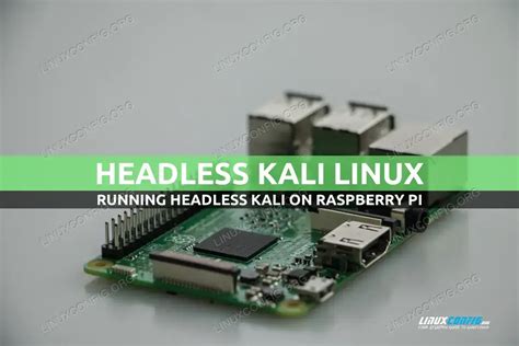 Raspberry Pi Kali Linux headless setup LinuxConfig. 