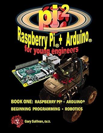 Raspberry Pi and Arduino for Young Engineers Kağıt Kapak.