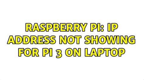 Raspberry pi ip address not showing.  Sometimes, the IP address shown i...