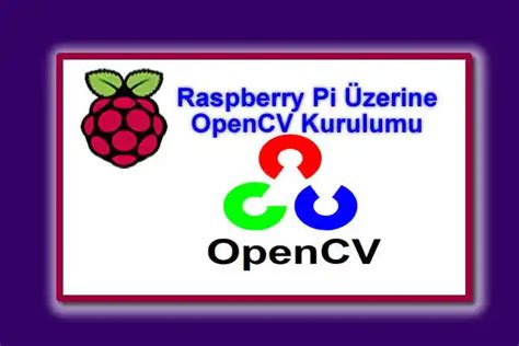 Raspberry pi opencv kurulumu.