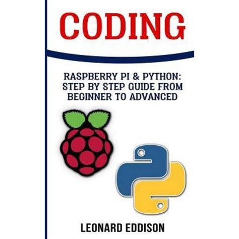 Read Raspberry Pi Step By Step Guide From Beginner To Advanced By Leonard Eddison