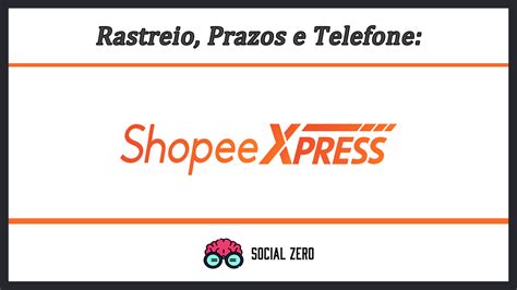 Rastreio Shopee Express Rastreamento, Telefone e Prazos