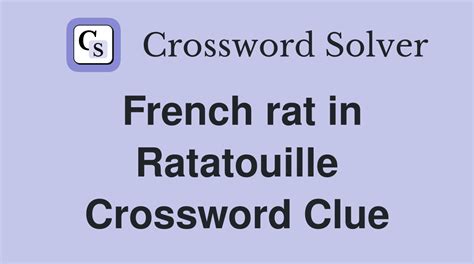 Ratatouille studio crossword clue. LA Times Crossword; November 15 2022 "Ratatouille" rat who loves gourmet food "Ratatouille" rat who loves gourmet food. While searching our database we found 1 possible solution for the: "Ratatouille" rat who loves gourmet food crossword clue. This crossword clue was last seen on November 15 2022 LA Times Crossword … 