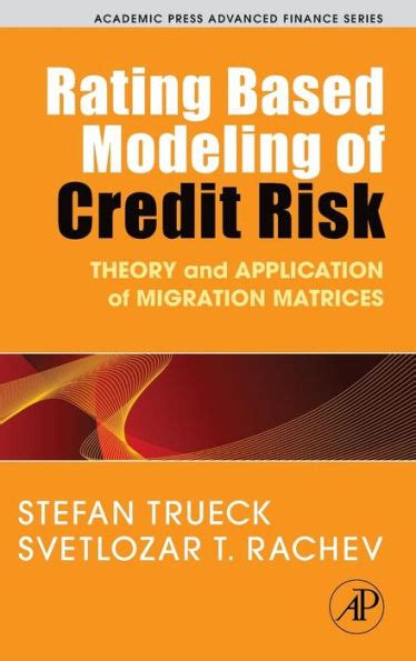 Read Online Rating Based Modeling Of Credit Risk Theory And Application Of Migration Matrices By Stefan Trueck