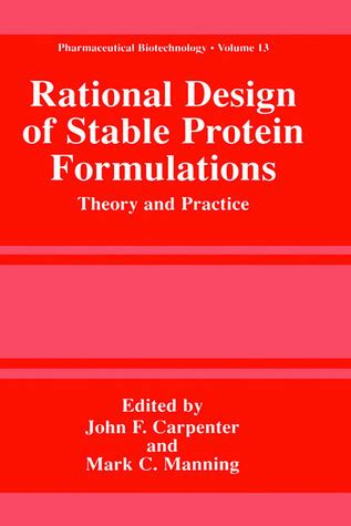 Read Rational Design Of Stable Protein Formulations Theory And Practice By John F Carpenter
