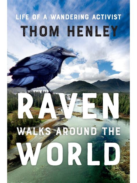 Raven Walks Around the World Life of a Wandering Activist