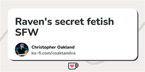Raven secret fetish pk2. COaklandVA published a post on Ko-fi 