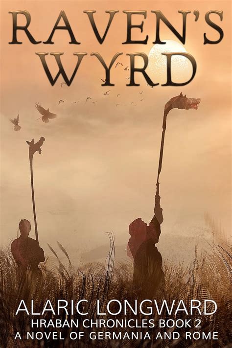 Read Ravens Wyrd Hraban Chronicles 2 By Alaric Longward