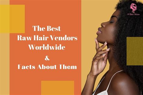 Raw hair vendors. An outbreak of raw hair companies makes it become more difficult to find the best raw hair vendors. Therefore, many people face scams when making a deal with foreign hair vendors. The main reason why they get cheated is the lack of foundation information about the hair industry and about raw hair companies. 