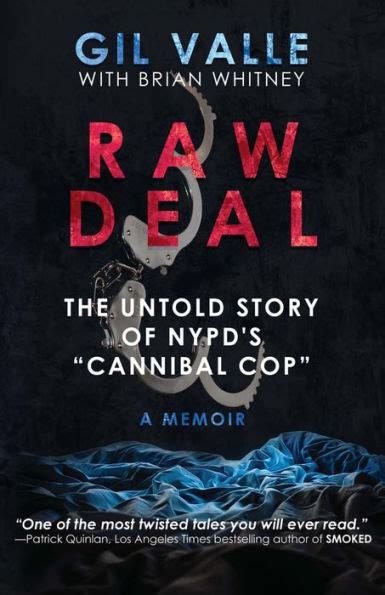 Full Download Raw Deal The Untold Story Of Nypds Cannibal Cop By Gil Valle