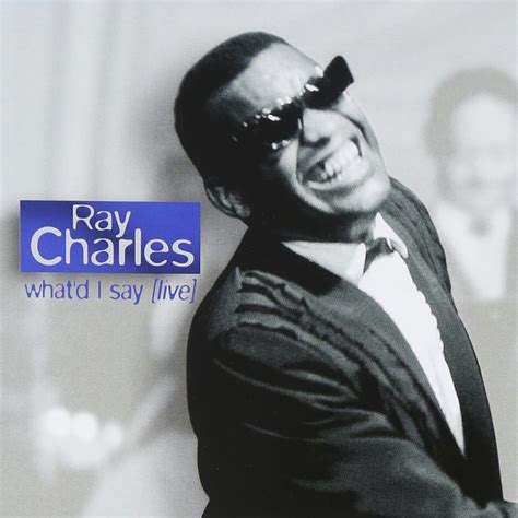 Ray Charles...What I