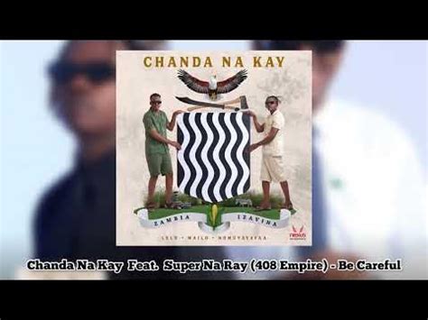 Ray d ft chanda na key.  Chanda Na Kay Ft.  Be Careful (Ft Super Na Ray...