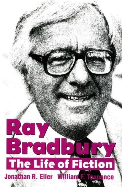 Full Download Ray Bradbury The Life Of Fiction By Jonathan R Eller