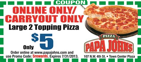 May 17, 2024 · Papa johns XL 2 Topping Pizza for $10 with coupon code TP8W32. 50% off regular menu price with coupon code AZ27673 (Valid only for Phoenix locations) or SUMMERHEAT or GM2256. 60% off all prices with coupon code SVN55. Any Four 20 oz Pepsi Products for $5 with coupon code PEPSI5. Two Medium 2 Topping Pizzas $6.99 …