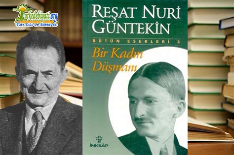 Reşat Nuri Güntekin Bir Kadın Düşmanı (Roman Özeti). 