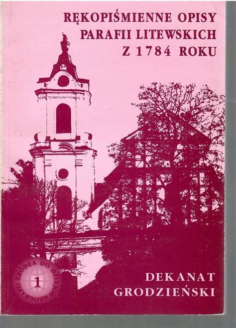 Rękopiśmienne opisy parafii litewskich z 1784 roku. - Tihanyi apátság alapítólevele mint nyelvi emlék..