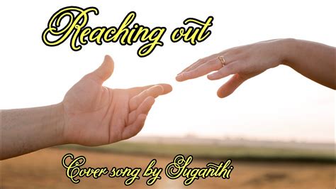 Reaching Out lyrics by Isabella Hixson SongVerses