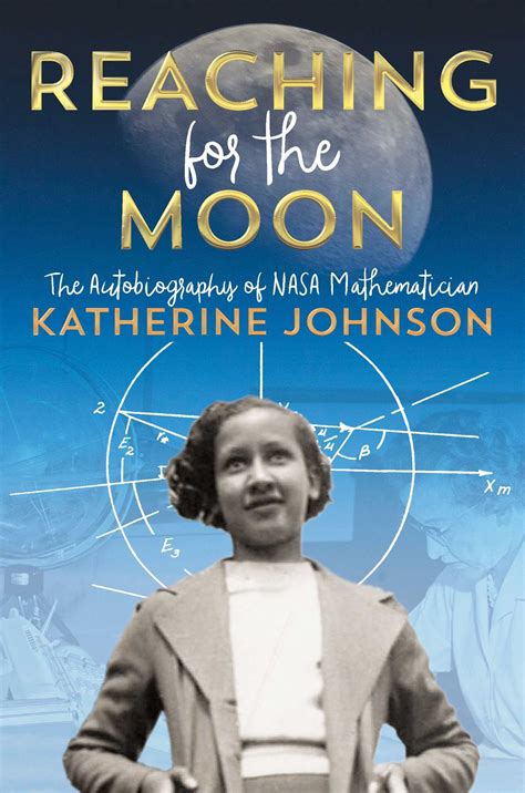 Download Reaching For The Moon The Autobiography Of Nasa Mathematician Katherine Johnson By Katherine G Johnson